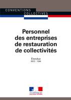 Personnel des entreprises de restauration de collectivités, Convention collective nationale étendue - IDCC : 1266 - 16e édition - avril 2018