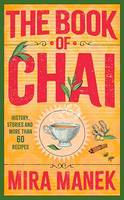 The Book of Chai, History, stories and more than 60 recipes