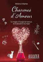 Charmes d'amour, La magie à l'usage de l'amour, de la beauté et du foyer.