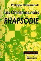 Rhapsodie - Les Onirismes noirs, rhapsodie