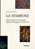 La Symbiose, Structures et fonctions, rôle écologique et évolutif