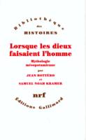 Lorsque les dieux faisaient l'homme, Mythologie mésopotamienne