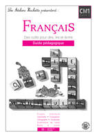 Français CM1 - Guide pédagogique, Des outils pour lire et pour écrire