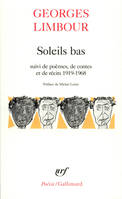 Soleils bas, suivi de poèmes, de contes et de récits 1919-1968