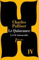 4, Le Quinconce tome 4 - La Clé introuvable, roman