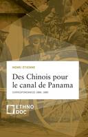 Des Chinois pour le canal de Panama, Correspondances 1886-1889