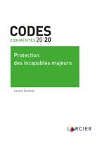 Code commenté - Protection des incapables majeurs, À jour au 1er janvier 2020