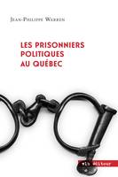 Les prisonniers politiques au Québec, PRISONNIERS POLITIQUES AU QUEBEC [NUM]