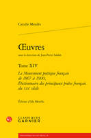 Oeuvres, 14, Le mouvement poétique français de 1867 à 1900; Dictionnaire des principaux poètes français du XIXe siècle, Le Mouvement poétique français de 1867 à 1900, Dictionnaire des principaux poètes français du XIXe siècle