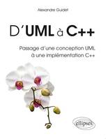 D`UML à C++ Passage d`une conception UML à une implémentation C++, passage d'une conception UML à une implémentation C++