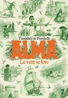 Alma, 1, Le vent de lève