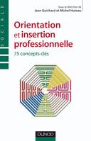 Orientation et insertion professionnelle - 75 concepts clés, 75 concepts clés