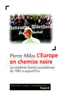 L'Europe en chemise noire, Les extrêmes droites européennes de 1945 à aujourd'hui