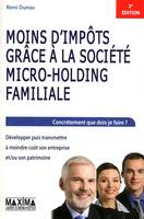 Moins d'impôts grâce à la société micro-holding familiale - 2e éd., Développer puis transmettre