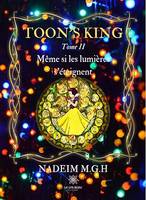 Toom's King - Tome 2, Même si les lumières s'éteignent
