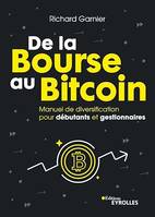 De la bourse au bitcoin, Manuel de diversification pour débutants et gestionnaires