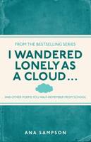 I Wandered Lonely as a Cloud... and other poems you half-remember from school