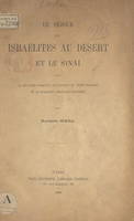 Le séjour des Israélites au désert et le Sinaï, Dans la relation primitive, l'évolution du texte biblique et la tradition christiano-moderne