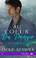 4, Au coeur du danger