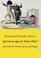 Qu'est-ce que le Tiers- État ?, précédé de l'Essai sur les privilèges