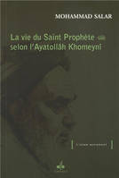 VIE DU SAINT PROPHETE SELON L AYATOLLAH KHOMAYNI (LA)