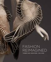 Fashion Reimagined, Themes And Variations 1760–Now