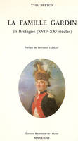 La famille Gardin en Bretagne - XVIIe-XXe siècles, XVIIe-XXe siècles