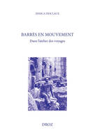 Barrès en mouvement, Dans l'atelier des voyages