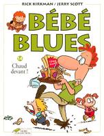 Bébé blues., 14, Bébé blues tome 14 Chaud devant !