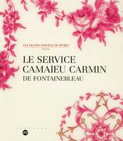 LE SERVICE CAMAIEU CARMIN DE FONTAINEBLEAU - LES GRANDS SERVICES DE SEVRES, [exposition, Sèvres, Musée national de la céramique, 11 octobre 2006-8 janvier 2007]