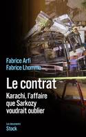 Le contrat : Karachi, l'affaire que Sarkozy veut oublier