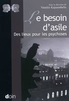 Le besoin d'asile, Des lieux pour les psychoses.