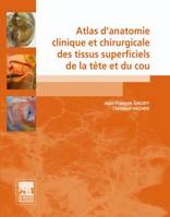 Atlas d'anatomie clinique et chirurgicale des tissus superficiels de la tête et du cou