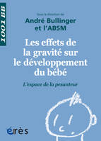 1001 BB 143 - Les effets de la gravité sur le développement du bébé, L'ESPACE DE LA PESANTEUR