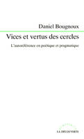 Vices et vertus des cercles, l'autoréférence en poétique et pragmatique