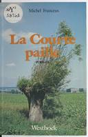 La Courte paille, roman