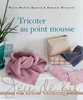 Tricoter au point mousse