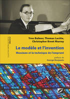 Le Modèle et l’Invention : Olivier Messiaen et la technique de l’emprunt