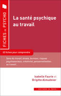 La santé psychique au travail, 10 fiches pour comprendre