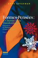 Formes-Pensées tome 2, Exercices et Pratiques d’Auto Guérison