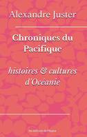 Chroniques du Pacifique, Histoires et culture d'océanie