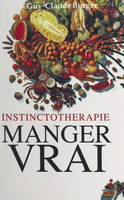 Instinctothérapie : manger vrai