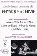 Problèmes corrigés de physique et chimie posés aux concours des Mines d'Alès, Mines de Douai, ENAC pilotes, Tome 6, Physique et Chimie Mines d'Albi, Alès, Douai, Nantes et ENAC Pilotes 1999-2001 - Tome 6