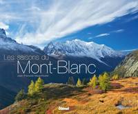 LES SAISONS DU MONT-BLANC - EDITION BILINGUE, FRANCAIS/ANGLAIS, Édition bilingue, français/anglais