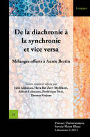 De la diachronie à la synchronie et vice versa, Mélanges offerts à Annie Bertin