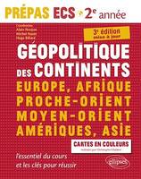 Géopolitique des continents - Europe, Afrique, Proche-Orient, Moyen-Orient, Amériques, Asie - l'essentiel du cours et les clés pour réussir -  Prépas ECS 2e année - 3e édition mise à jour