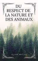 Du respect de la Nature et des Animaux, Du Sentiment de la Nature dans les sociétés modernes, la Grande Famille, le Végétarisme