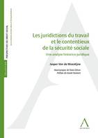 Les juridictions du travail et le contentieux de la sécurité sociale, Une analyse historico-juridique