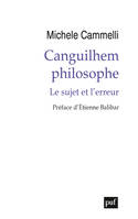 Canguilhem philosophe, Le sujet et l'erreur