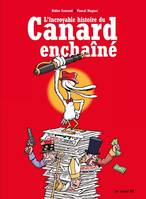 L'Incroyable Histoire du Canard Enchaîné - 3ème Edition